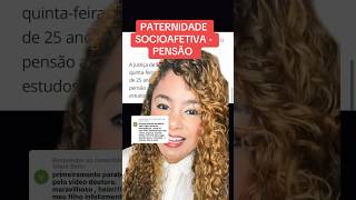 PATERNIDADE SOCIOAFETIVA  PENSÃO ‼️ direito familia [upl. by Ocire932]