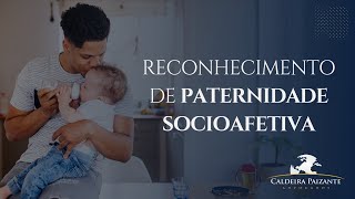 Reconhecimento de Paternidade Socioafetiva [upl. by Eamon]