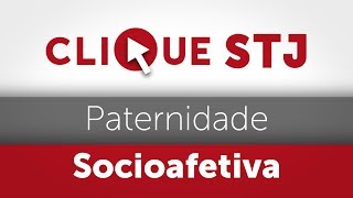 Clique STJ  Paternidade Socioafetiva 05102018 [upl. by Rothenberg]