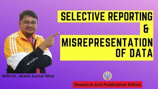 Selective Reporting amp Misrepresentation of Data  eSupport for Research  2022  Dr Akash Bhoi [upl. by Guntar]