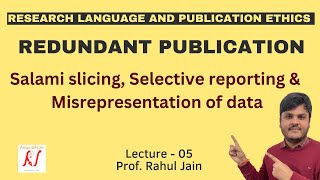 Redundant Publications  Salami Slicing  Selective Reporting  Misrepresentation of Data  L  05 [upl. by Casta]